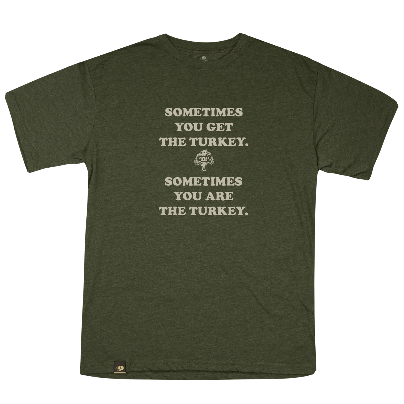Mossy Oak Sometimes you get the turkey Sometimes you are the turkey tee 